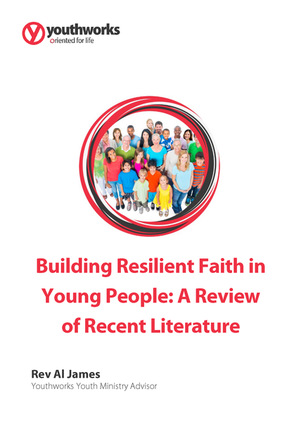Building Resilient Faith in Young People – Youthworks Media