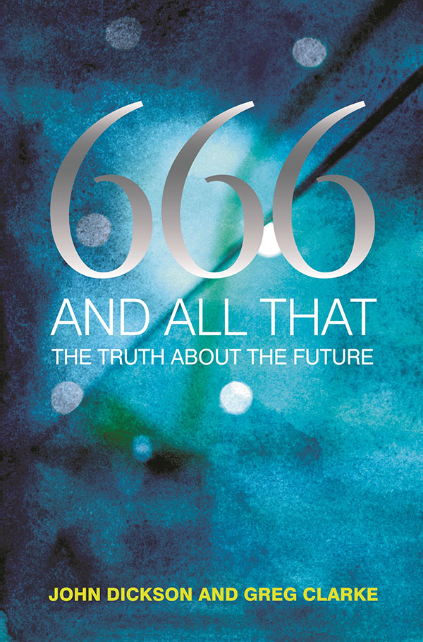 666 and All That: The Truth about the Future