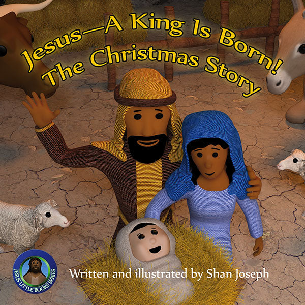 Jesus - A King Is Born! The Christmas Story